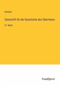 Zeitschrift für die Geschichte des Oberrheins - Anonym