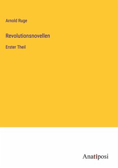 Revolutionsnovellen - Ruge, Arnold