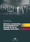 Balances y perspectivas del cumplimiento del Acuerdo de Paz en Colombia (2016-2022)