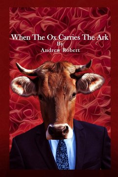 When The Ox Carries The Ark - Robert, Andrew