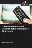 Televisione e alcuni aspetti della produzione televisiva