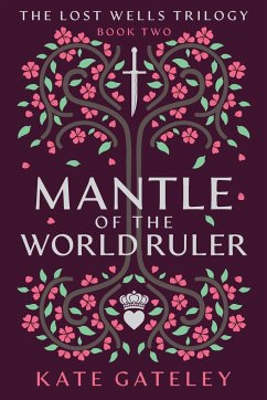 Mantle of the World Ruler - Gateley, Kate