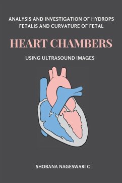 Analysis and Investigation of Hydrops Fetalis and Curvature of Fetal Heart Chambers Using Ultrasound Images - C, Shobana Nageswari