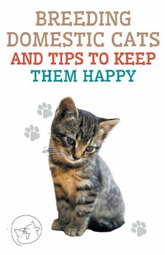 Breeding Domestic Cats and Tips to Keep Them Happy - Pinto, Edwin