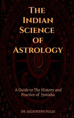 The Indian Science of Astrology - Jagadeesh