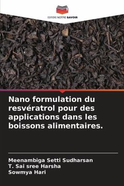 Nano formulation du resvératrol pour des applications dans les boissons alimentaires. - Sudharsan, Meenambiga Setti;Harsha, T. Sai sree;Hari, Sowmya