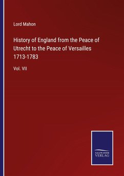 Cover History of England from the Peace of Utrecht to the Peace of Versailles 1713-1783