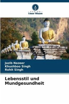 Lebensstil und Mundgesundheit - Nazeer, Jazib;Singh, Khushboo;Singh, Rohit