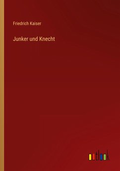 Junker und Knecht - Kaiser, Friedrich