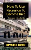 How to use Recession to Become Rich