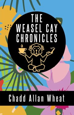 The Weasel Cay Chronicles - Wheat, Chadd Allan