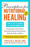 Prescription for Nutritional Healing: The A-to-Z Guide to Supplements, 6th Edition (eBook, ePUB)