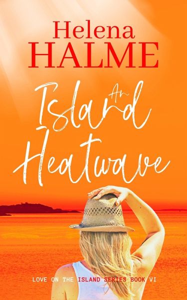 An Island Heatwave (Love on the Island, #6) (eBook, ePUB) An Island Heatwave (Love on the Island, #6) (eBook, ePUB)