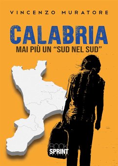 Calabria. Mai più un “Sud nel Sud” (eBook, ePUB) - Muratore, Vincenzo