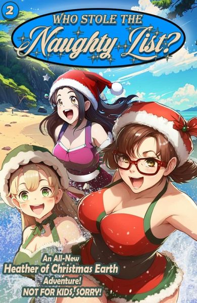 Who Stole the Naughty List? (Heather of Christmas Earth, #2) (eBook, ePUB)