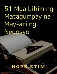 51 Mga Lihim ng Matagumpay na May-ari ng Negosyo (eBook, ePUB) - Etim, Hope