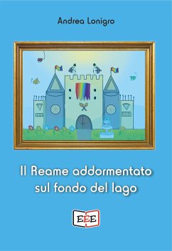 Il Reame addormentato sul fondo del lago (eBook, ePUB) - Lonigro, Andrea