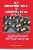 My Mifespristone and Misoprostol Story (eBook, ePUB)