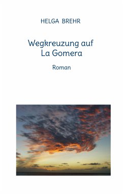 Wegkreuzung auf La Gomera (eBook, ePUB) - Brehr, Helga