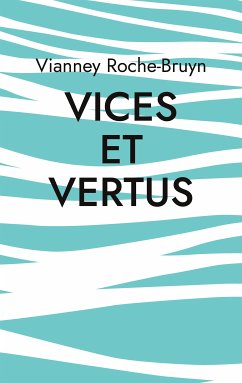 Vices et vertus (eBook, ePUB) - Roche-Bruyn, Vianney