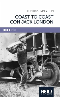 Coast to cost con Jack London (eBook, ePUB) - Ray Livingston, Leon