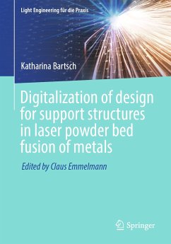 Digitalization of design for support structures in laser powder bed fusion of metals (eBook, PDF) - Bartsch, Katharina