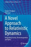 A Novel Approach to Relativistic Dynamics (eBook, PDF)