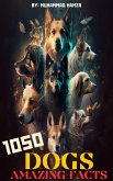 1050 Dogs Amazing Facts (eBook, ePUB)