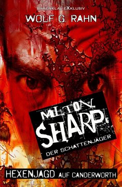 Milton Sharp, der Schattenjäger - Hexenjagd auf Canderworth (eBook, ePUB) - Rahn, Wolf G.