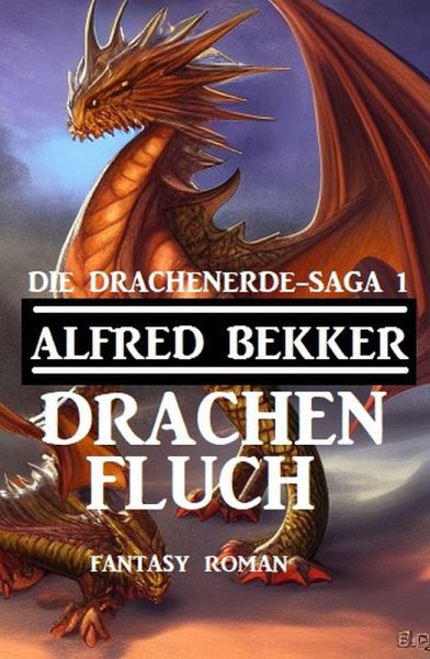 Drachenfluch: Fantasy Roman: Die Drachenerde Saga 1 (eBook, ePUB)