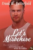Let's Misbehave (The Romantical Adventures of Whit & Eddie, #5) (eBook, ePUB)