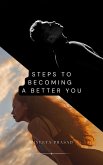 Steps to Became Better You : Better Version of You, Motivational Mindset (Self Care, #2) (eBook, ePUB)