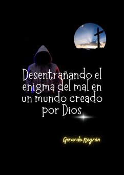 Cover Desentrañando el enigma del mal en un mundo creado por Dios (eBook, ePUB)