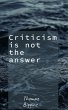 Criticism Is Not The Answer (eBook,... - Bild 1