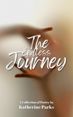 The Endless Journey (eBook, ePUB) - Parks, Katherine The Endless Journey (eBook, ePUB) - Parks, Katherine