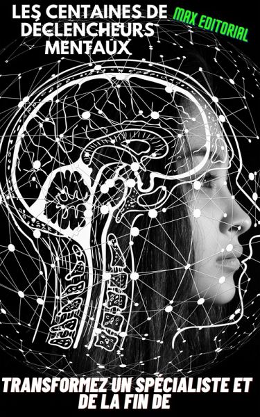 Les centaines de déclencheurs mentaux deviennent un spécialiste et s'adaptent à (eBook, ePUB) Les centaines de déclencheurs mentaux deviennent un spécialiste et s'adaptent à (eBook, ePUB)