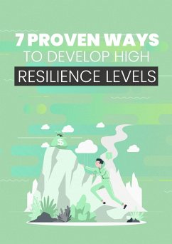7 Proven Ways to Develop High Resilience Levels (eBook, ePUB) - Empreender