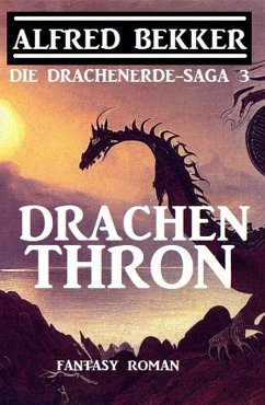 Cover Drachenthron: Fantasy Roman: Die Drachenerde-Saga 3 (eBook, ePUB)