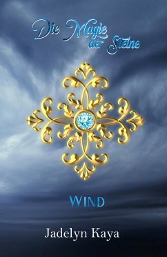 Die Magie der Steine: Wind (eBook, ePUB) - Kaya, Jadelyn