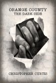 Orange County: The Dark Side (eBook, ePUB)