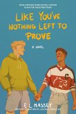Like You've Nothing Left to Prove (Breakaway, #2) (eBook, ePUB)