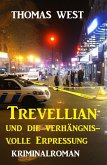 Trevellian und die Verhängnisvolle Erpressung: Kriminalroman (eBook, ePUB)