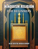 Hinduism Religion for Beginners (Religions Around the World, #3) (eBook, ePUB)