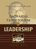 The Complete Works of Zacharias Tanee Fomum on Leadership (Volume 4) (eBook, ePUB)