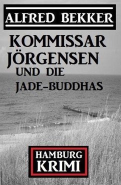 Cover Kommissar Jörgensen und die Jade-Buddhas: Kommissar Jörgensen Hamburg Krimi (eBook, ePUB)