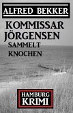 Kommissar Jörgensen sammelt Knochen: Kommissar Jörgensen Hamburg Krimi (eBook, ePUB)