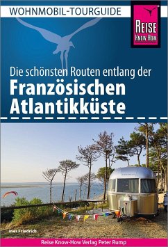 Reise Know-How Wohnmobil-Tourguide Französische Atlantikküste - Friedrich, Ines