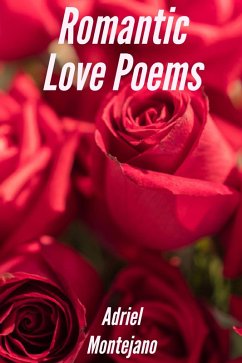 Romantic Love Poems (eBook, ePUB) - Montejano, Adriel