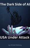 The Dark Side of AI: USA Under Attack (eBook, ePUB)