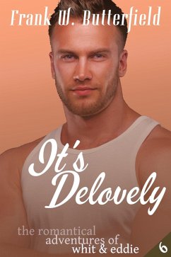 It's Delovely (The Romantical Adventures of Whit & Eddie, #6) (eBook, ePUB) - Butterfield, Frank W.